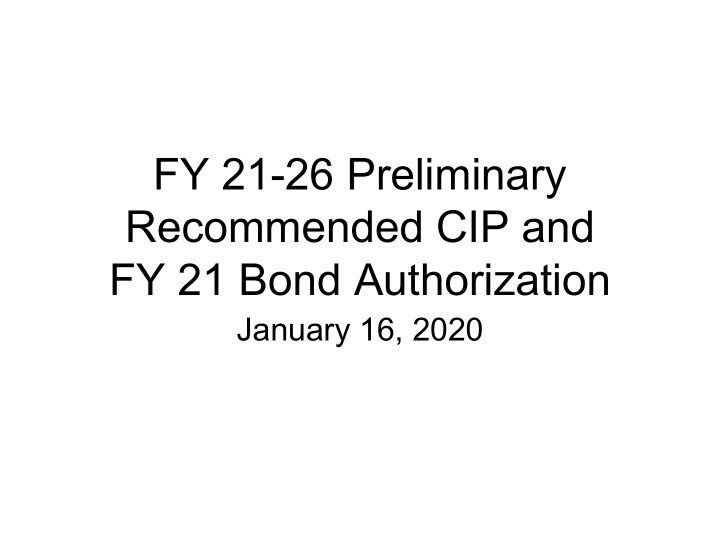 fy 21 26 preliminary recommended cip and fy 21 bond