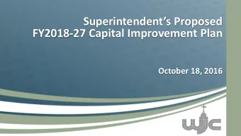 Click to edit Master title style  Superintendents Proposed  FY2018-27 Capital Improvement Plan
