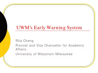 UWMs Early Warning System  Rita Cheng  Provost and Vice Chancellor for Academic  Affairs