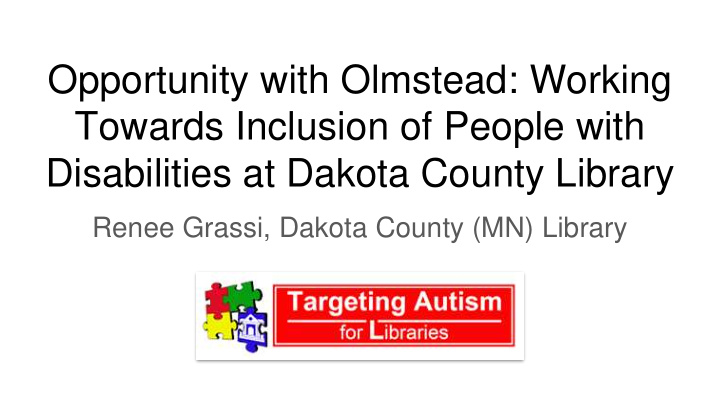 opportunity with olmstead working