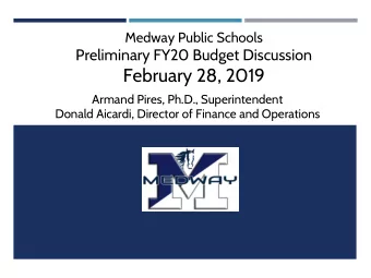 February 28, 2019  Armand Pires, Ph.D., Superintendent  Donald Aicardi, Director of Finance and
