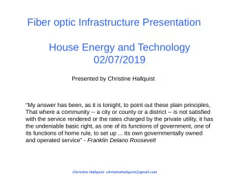 Fiber optic Infrastructure Presentation  House Energy and Technology  02/07/2019  Presented by