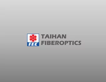 TAIHAN  FIBEROPTICS Corporate Presentation  TAIHAN FIBEROPTICS  2 TAIHAN FIBEROPTICS at a glance