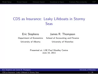 CDS as Insurance: Leaky Lifeboats in Stormy  Seas  Eric Stephens  James R. Thompson  Department of