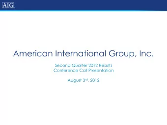 American International Group, Inc.  Second Quarter 2012 Results  Conference Call Presentation