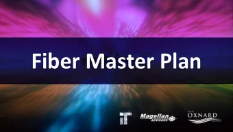 Fiber Master Plan  Agenda  Why Fiber?  Our Network  Benefits of Fiber  Smart Cities and