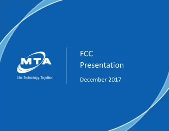 FCC  Presentation  December 2017  MTA Company Overview  Formed in 1953  Over 10,000 Square
