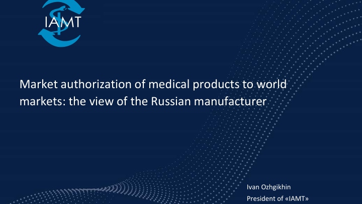 market authorization of medical products to world markets