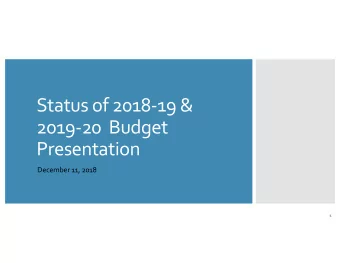 Status of 2018-19 &amp;  2019-20  Budget  Presentation  December 11, 2018  1  Challenges
