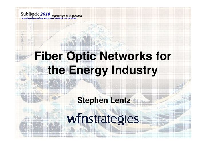 fiber optic networks for the energy industry the energy
