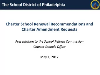 Charter Amendment Requests  Presentation to the School Reform Commission  Charter Schools Office