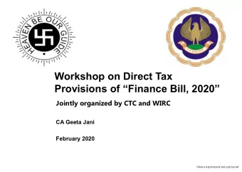 Provisions of Finance Bill, 2020  Jointly organized by CTC and WIRC  CA Geeta Jani  February