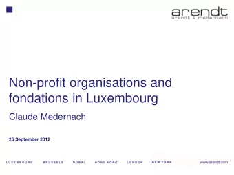 Non-profit organisations and  fondations in Luxembourg  Claude Medernach  26 September 2012