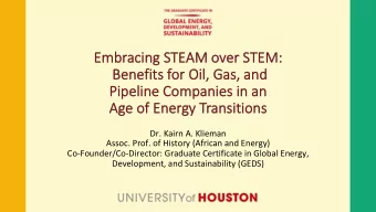 Emb  mbracing STEAM over STEM:  Ben  Benefit  fits f  s for Oil,  or Oil, Gas,  Gas, an  and