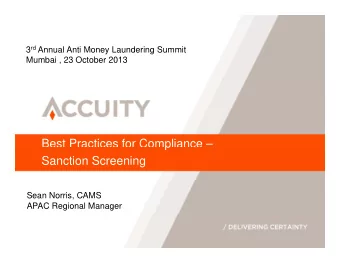 Best Practices for Compliance   p  Sanction Screening  Sean Norris, CAMS  APAC Regional Manager