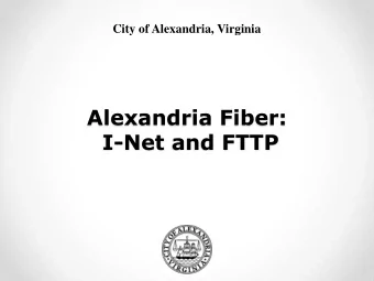 Alexandria Fiber:  I-Net and FTTP  Advantages of City-owned  I-Net  Ownership of network offers