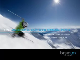 QINO MANAGING A LIQUID BULK TERMINAL IN 2012  Charles Smissaert | Botlek Tank Terminal  Martin