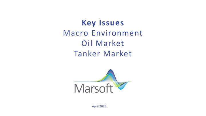 key issues macro environment oil market tanker market
