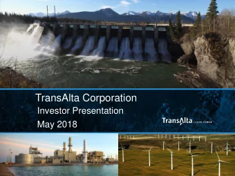 TransAlta Corporation  Investor Presentation  May 2018  1  Forward Looking Statements This