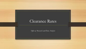 Clearance Rates  Office of  Research and Data Analysis  Clearance Rates  Clearance rates are the