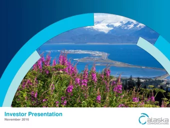 Investor Presentation November 2016  alaskacommunications.com  |  Alaska Communications  Safe