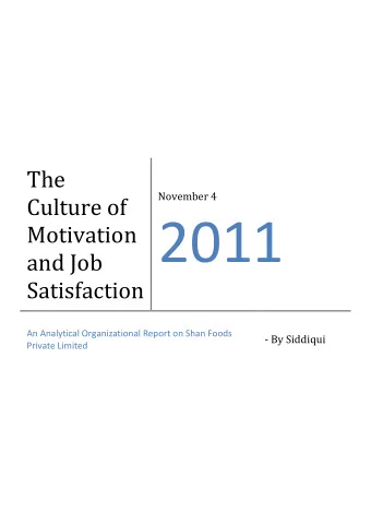 2011  Motivation  and Job  Satisfaction  An Analytical Organizational Report on Shan Foods  - By