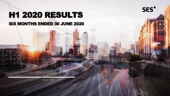 H1 2020 RESULTS  SIX MONTHS ENDED 30 JUNE 2020  August 7, 2020  H1 2020 Results |  SES Proprietary