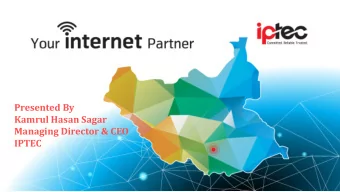 Presented By  Kamrul Hasan Sagar  Managing Director &amp; CEO  IPTEC  Overview  1. About of IPTEC