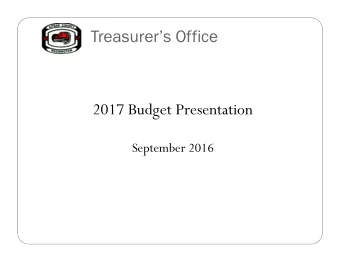 Treasurers Office  2017 Budget Presentation  September 2016  Treasurers Office  Bank of