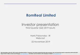 RomReal Limited  Investor presentation  Third Quarter (Q3) 2019 results  Harris Palaondas - IR