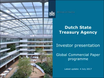 Dutch State  Treasury Agency  Investor presentation  Global Commercial Paper  programme  Latest