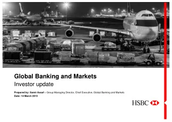 Global Banking and Markets  Investor update Prepared by: Samir Assaf  Group Managing Director,