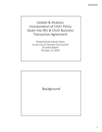 Background  1  10/22/2019 Click! History and Analysis 15 year track record of policy success Led to