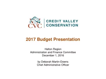 2017 Budget Presentation  Halton Region  Administration and Finance Committee  December 1, 2016  by