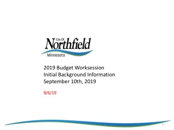 Initial Background Information  September 10th, 2019  9/6/19  1  Meeting Schedule  5:30 - 6:00
