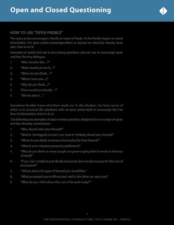 Open and Closed Questioning  HOW TO USE OPEN PROBES  The open probe encourages a family to