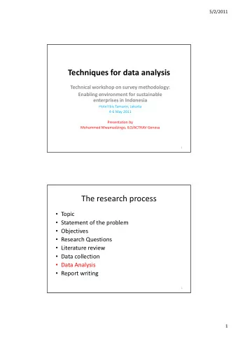 Techniques for data analysis  Technical workshop on survey methodology:  Enabling environment for