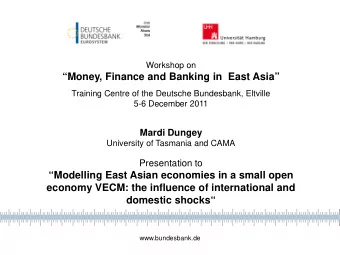 Money, Finance and Banking in  East Asia  Training Centre of the Deutsche Bundesbank,