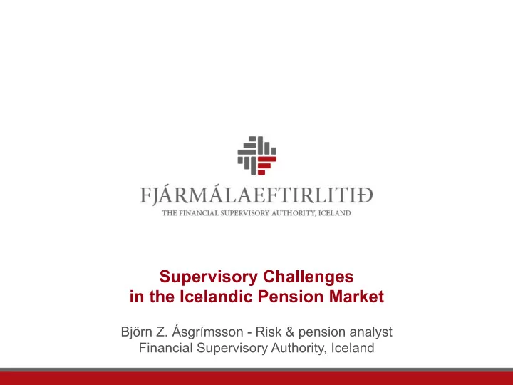 supervisory challenges in the icelandic pension market