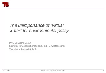 The unimportance of virtual water&quot; for environmental policy  Prof. Dr. Georg Meran