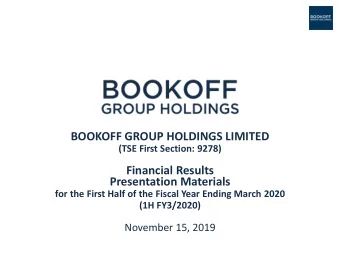 Presentation Materials  for the First Half of the Fiscal Year Ending March 2020  (1H FY3/2020)