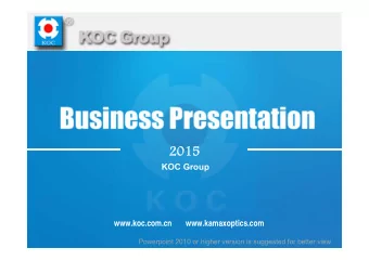 2015  2015  KOC Group  www.koc.com.cn       www.kamaxoptics.com  Powerpoint 2010 or higher version