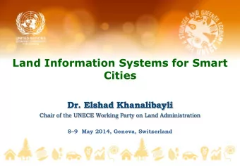 Land Information Systems for Smart  Cities  Dr. Elshad Khanalibayli  Chair of the UNECE Working