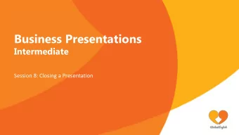 Business Presentations  Intermediate  Session 8: Closing a Presentation  1  Learning Objectives