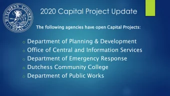 2020 Capital Project Update  The follow  lowing  ing agenc  ncies  es have  ve open Capital  al