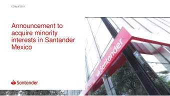acquire minority  interests in Santander  Mexico  Disclaimer  IMPORTANT INFORMATION FOR INVESTORS