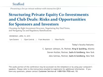 for Sponsors and Investors  Choosing the Right Investment Structure, Negotiating Key Deal Terms,