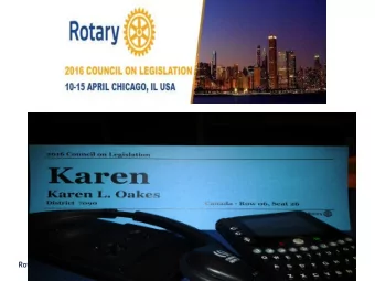 ROTARYS LEGISLATIVE PROCESS AND THE COUNCIL ON LEGISLATION |  1  ROTARYS LEGISLATIVE PROCESS