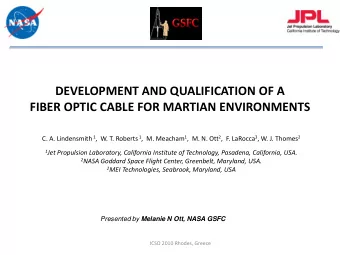 DEVELOPMENT AND QUALIFICATION OF A  FIBER OPTIC CABLE FOR MARTIAN ENVIRONMENTS C. A. Lindensmith 1