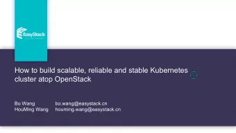 How to build scalable, reliable and stable Kubernetes  cluster atop OpenStack  Bo Wang